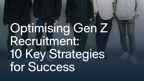 Cheat Sheet: Optimising Gen Z Recruitment